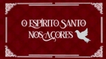 Play - O Espírito Santo Nos Açores (2022)
