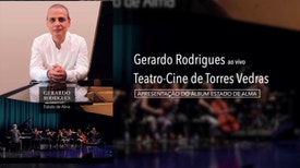 Gerardo Rodrigues ao Vivo no Teatro-Cine de Torres Vedras - Apresentação do Álbum Estado de Alma