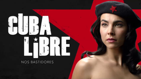 Cuba Libre nos Bastidores