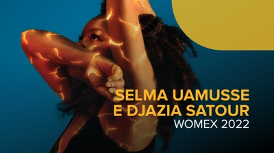 Play - Womex 22 - Selma Uamusse e Djazia Satour