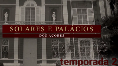 Imagem de Solares e Palácios dos Açores