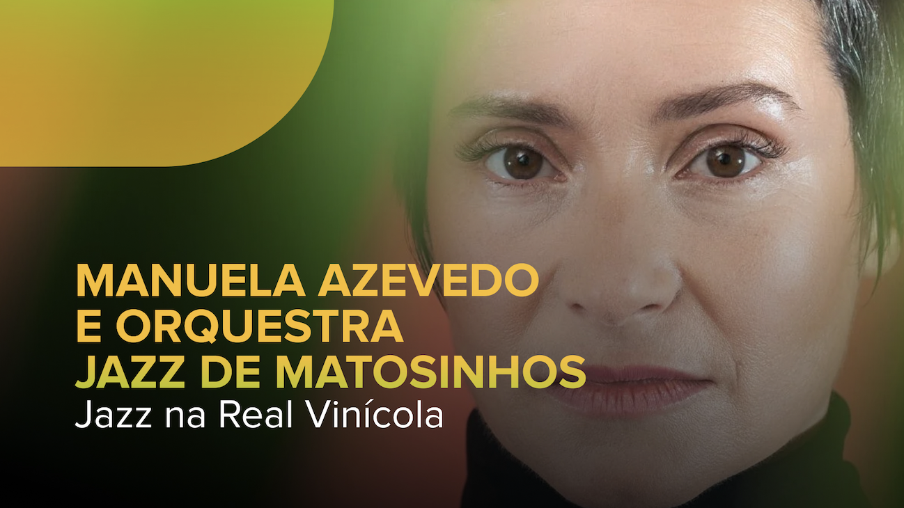 Jazz na Real Vincola: Manuela Azevedo e Orquestra Jazz de Matosinhos