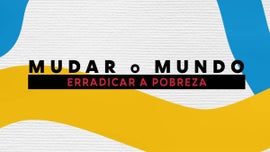 Imagem de Mudar o Mundo - Erradicar a Pobreza
