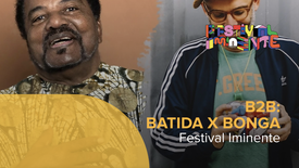 B2B: Batida x Bonga - Festival Iminente 2022