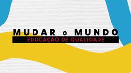 Imagem de Mudar o Mundo - Educação de Qualidade