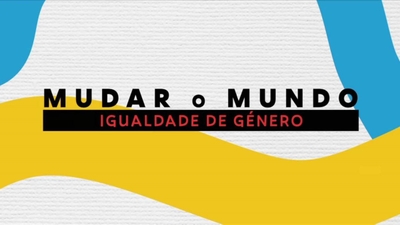 Play - Mudar o Mundo - Igualdade de Género