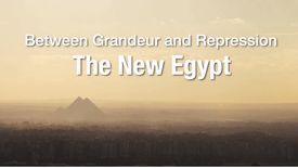 Between Grandeur and Repression: The New Egypt