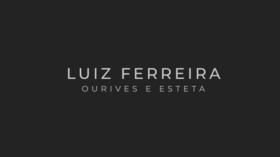 Play - Luiz Ferreira - Ourives e Esteta