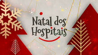 Natal dos Hospitais - Melhores Momentos