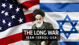 A Longa Guerra: Irão/Israel/EUA