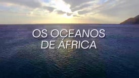 Imagem do Programa / Episiódio - Os Oceanos de África