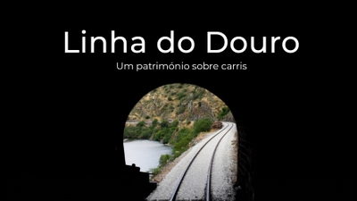 Play - Linha do Douro - Um Património Sobre Carris