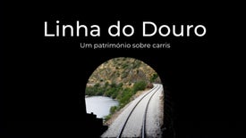 Linha do Douro - Um Património Sobre Carris