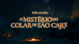 Imagem do Programa / Episiódio - Pôr do Sol - O Mistério do Colar de São Cajó