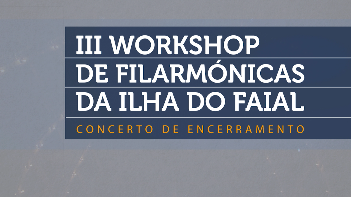 Concerto Encerramento Workshop Filarmnicas do Faial