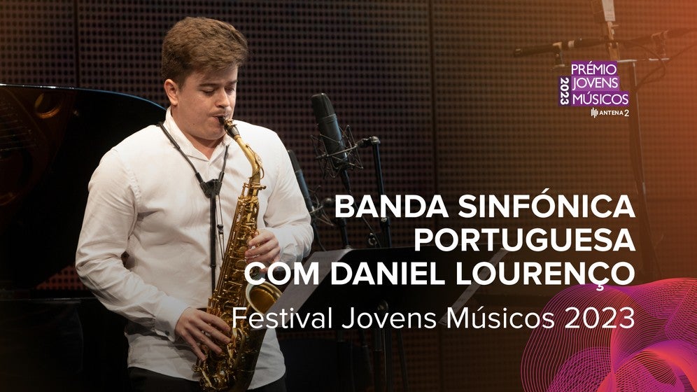 Play - Banda Sinfónica Portuguesa com Daniel Lourenço (saxofone)