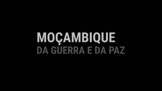 Mo�ambique, da Guerra e da Paz