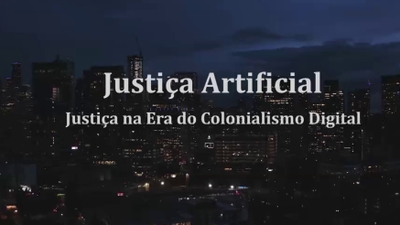 Play - Justiça Artificial: Justiça na Era do Colonialismo Digital