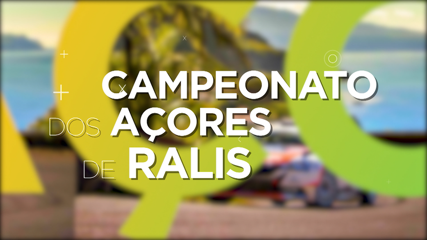 Campeonato dos Açores de Ralis | 2024 de 13 ago 2024 - RTP Play