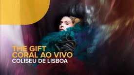 The Gift - Coral Ao Vivo no Coliseu de Lisboa