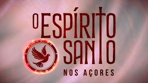 O Espírito Santos nos Açores | 2024