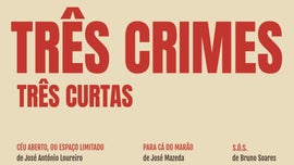 Trs Crimes, Trs Curtas