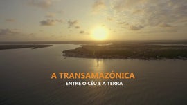 Imagem de A Transamazónica: Entre o Céu e a Terra
