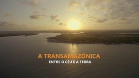 A Transamazónica: Entre o Céu e a Terra