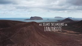 As Ilhas Selvagens de Lanzarote