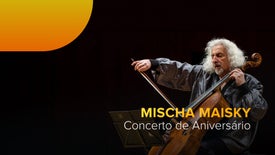 Mischa Maisky - O Concerto de Aniversário