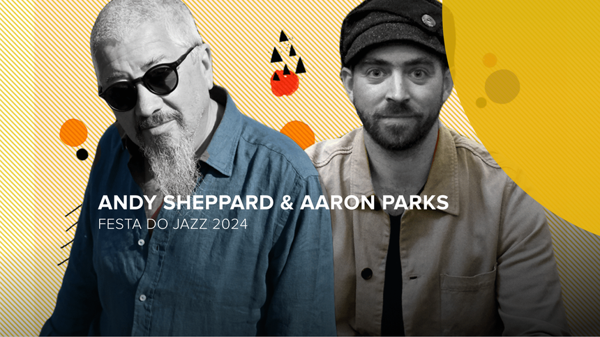 Andy Sheppard & Aaron Parks Episódio 1 - de 10 fev 2025 - RTP Palco