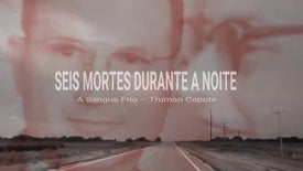 Imagem do Programa / Episiódio - Seis Mortes Durante a Noite: A Sangue Frio - Truman Capote