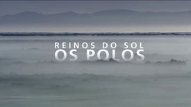 Imagem do Programa / Episiódio - Reinos do Sol: Os Polos