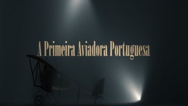 Imagem do Programa / Episiódio - A Primeira Aviadora Portuguesa