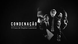Imagem do Programa / Episiódio - Condenação - O Caso de Stephen Lawrence