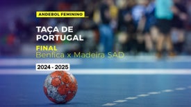 Imagem do Programa / Episiódio - Andebol: Taça de Portugal Feminina: Benfica x Madeira SAD (Final)