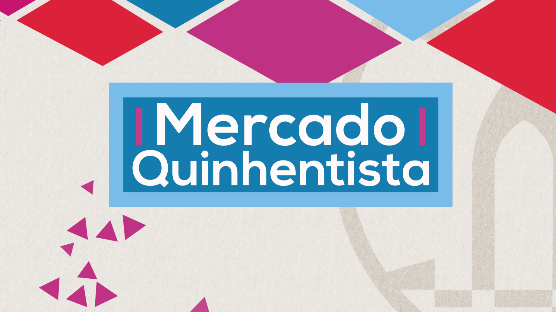 Imagem do Programa / Episiódio - Mercado Quinhentista 2025