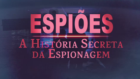 Imagem do Programa / Episiódio - Espiões: A História Secreta da Espionagem