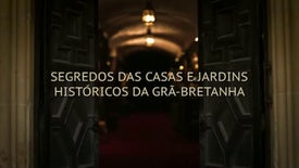 Imagem do Programa / Episiódio - Segredos das Casas e Jardins Históricos da Grã-Bretanha