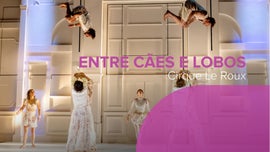 Imagem de Entre C�es e Lobos - Cirque Le Roux�