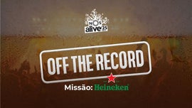 Imagem de Off the Record - Misso Heineken 