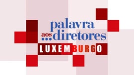 Imagem de Palavra aos Diretores - Luxemburgo 2025