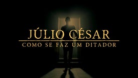 Imagem do Programa / Episiódio - Júlio César: Como se Faz um Ditador