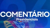 Coment�rio Presidenciais