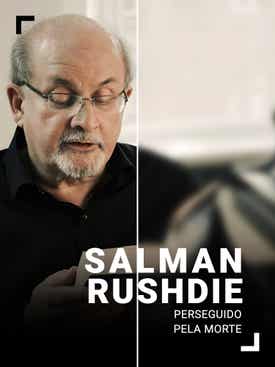 Salman Rushdie: Perseguido pela Morte