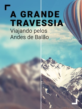 A Grande Travessia: Viajando pelos Andes de Bal�o