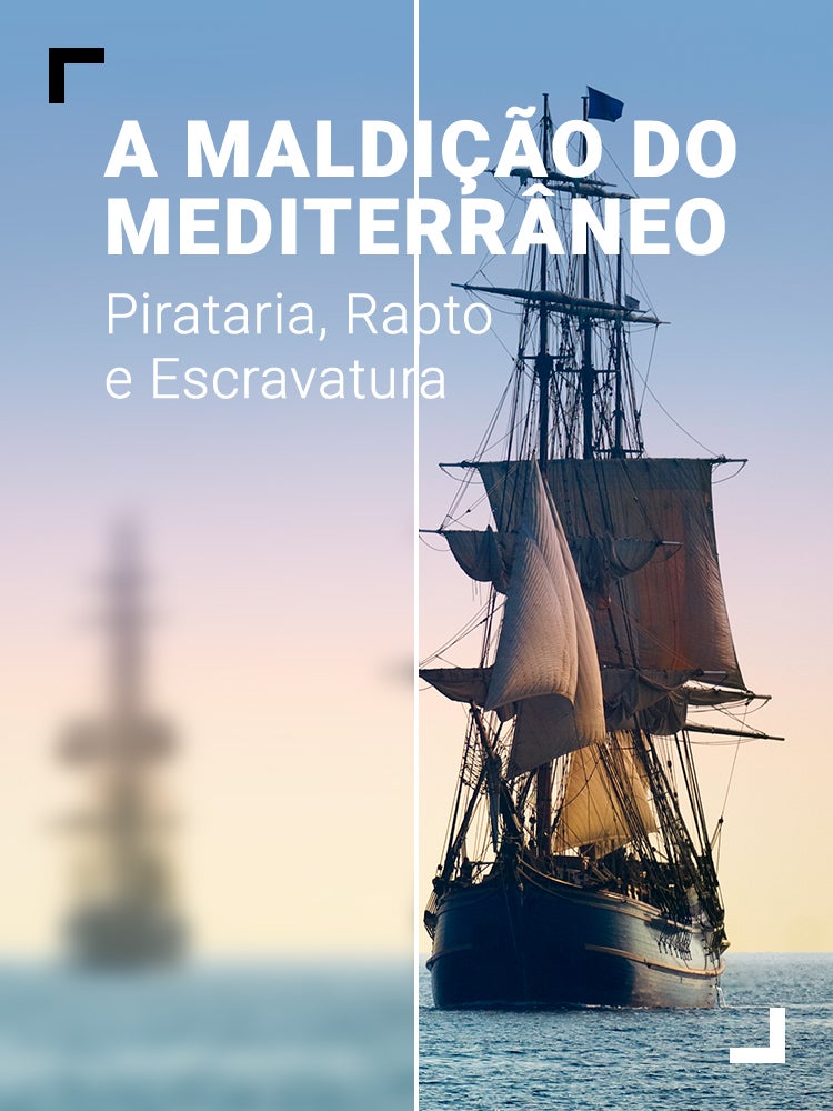 Imagem do Programa / Episiódio - A Maldição do Mediterrâneo: Pirataria, Rapto e Escravatura