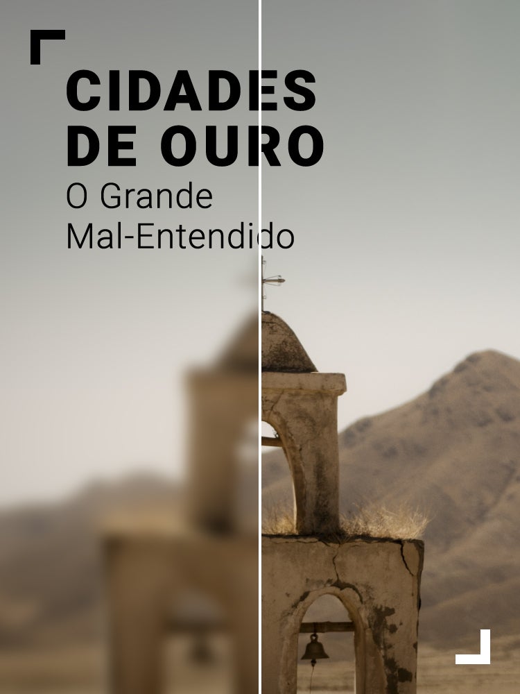 Imagem do Programa / Episiódio - Cidades de Ouro: O Grande Mal-Entendido