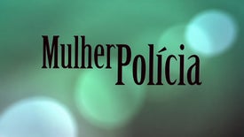 Imagem do Programa / Episiódio - Mulher Polícia