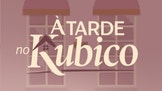 � Tarde no Kubico